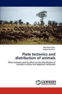 bokomslag Plate tectonics and distribution of animals