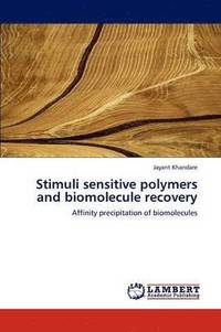 bokomslag Stimuli sensitive polymers and biomolecule recovery