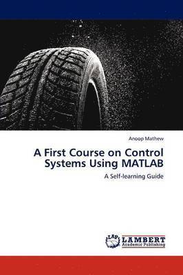 A First Course on Control Systems Using MATLAB 1