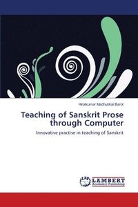bokomslag Teaching of Sanskrit Prose through Computer