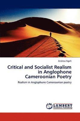 bokomslag Critical and Socialist Realism in Anglophone Cameroonian Poetry