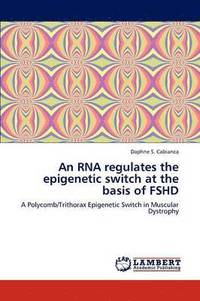 bokomslag An RNA Regulates the Epigenetic Switch at the Basis of Fshd