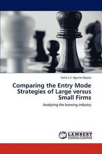 bokomslag Comparing the Entry Mode Strategies of Large Versus Small Firms