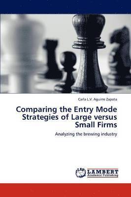 Comparing the Entry Mode Strategies of Large Versus Small Firms 1