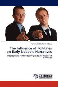 bokomslag The Influence of Folktales on Early Ndebele Narratives