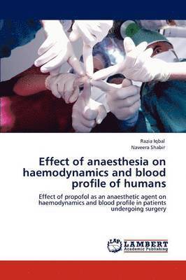 Effect of Anaesthesia on Haemodynamics and Blood Profile of Humans 1