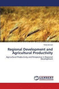 bokomslag Regional Development and Agricultural Productivity