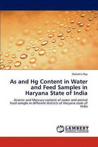 bokomslag As and Hg Content in Water and Feed Samples in Haryana State of India