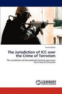 bokomslag The Jurisdiction of ICC Over the Crime of Terrorism