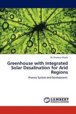 Greenhouse with Integrated Solar Desalination for Arid Regions 1