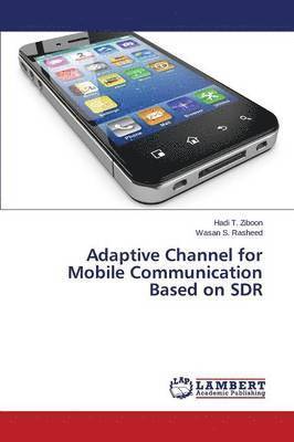 Adaptive Channel for Mobile Communication Based on Sdr 1