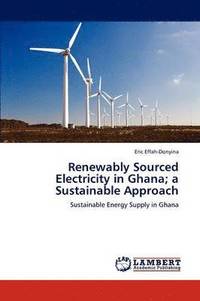bokomslag Renewably Sourced Electricity in Ghana; A Sustainable Approach