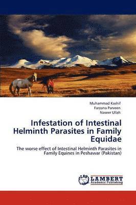 Infestation of Intestinal Helminth Parasites in Family Equidae 1