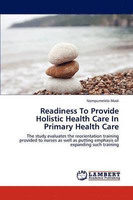 Readiness to Provide Holistic Health Care in Primary Health Care 1