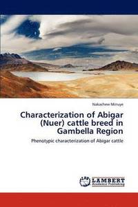 bokomslag Characterization of Abigar (Nuer) Cattle Breed in Gambella Region