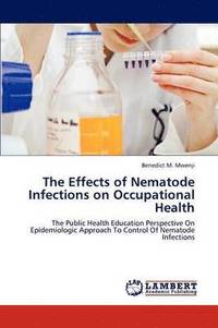 bokomslag The Effects of Nematode Infections on Occupational Health