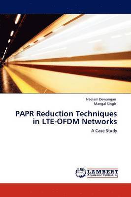 PAPR Reduction Techniques in LTE-OFDM Networks 1