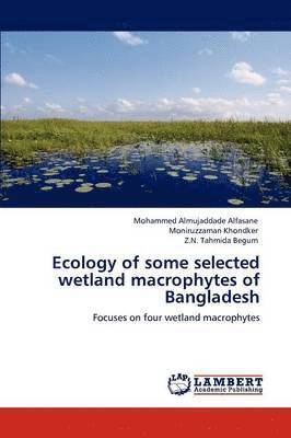 bokomslag Ecology of Some Selected Wetland Macrophytes of Bangladesh