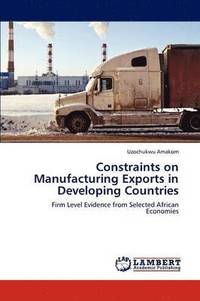 bokomslag Constraints on Manufacturing Exports in Developing Countries