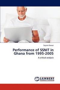 bokomslag Performance of SSNIT in Ghana from 1995-2005