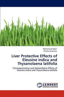 Liver Protective Effects of Eleusine Indica and Thysanolaena Latifolia 1