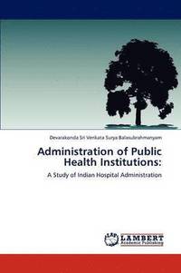 bokomslag Administration of Public Health Institutions