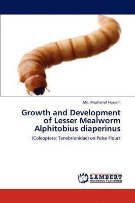bokomslag Growth and Development of Lesser Mealworm Alphitobius Diaperinus