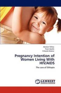bokomslag Pregnancy Intention of Women Living With HIV/AIDS