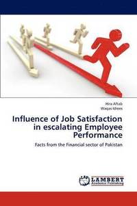 bokomslag Influence of Job Satisfaction in Escalating Employee Performance