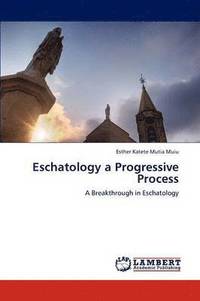 bokomslag Eschatology a Progressive Process