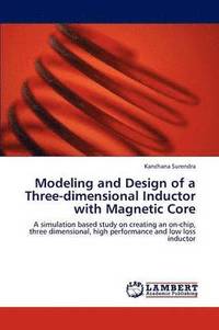 bokomslag Modeling and Design of a Three-dimensional Inductor with Magnetic Core