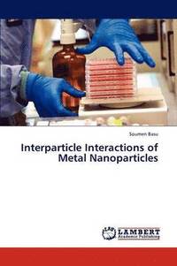 bokomslag Interparticle Interactions of Metal Nanoparticles