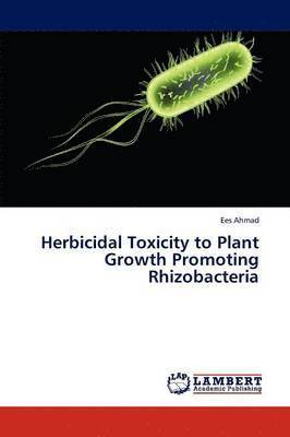 bokomslag Herbicidal Toxicity to Plant Growth Promoting Rhizobacteria