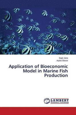 Application of Bioeconomic Model in Marine Fish Production 1