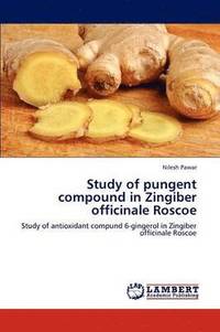 bokomslag Study of pungent compound in Zingiber officinale Roscoe