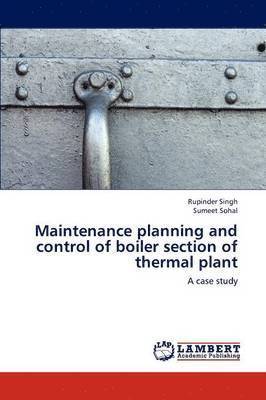 Maintenance Planning and Control of Boiler Section of Thermal Plant 1