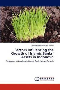 bokomslag Factors Influencing the Growth of Islamic Banks' Assets in Indonesia