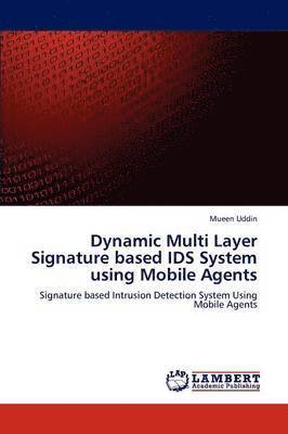 bokomslag Dynamic Multi Layer Signature based IDS System using Mobile Agents