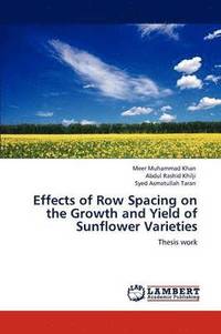 bokomslag Effects of Row Spacing on the Growth and Yield of Sunflower Varieties