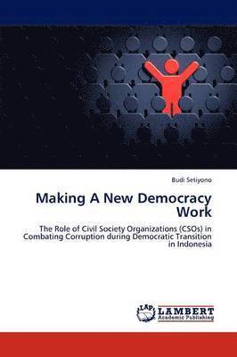 Making a New Democracy Work 1
