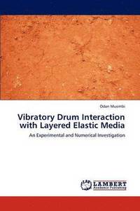 bokomslag Vibratory Drum Interaction with Layered Elastic Media