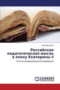 bokomslag Rossiyskaya Pedagogicheskaya Mysl' V Epokhu Ekateriny II