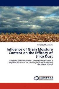 bokomslag Influence of Grain Moisture Content on the Efficacy of Silica Dust