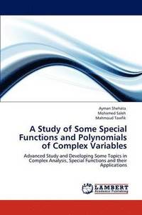 bokomslag A Study of Some Special Functions and Polynomials of Complex Variables