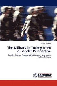 bokomslag The Military in Turkey from a Gender Perspective