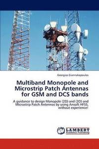 bokomslag Multiband Monopole and Microstrip Patch Antennas for GSM and Dcs Bands