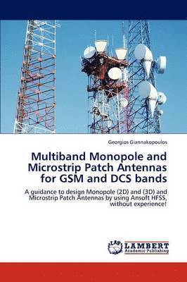 Multiband Monopole and Microstrip Patch Antennas for GSM and Dcs Bands 1