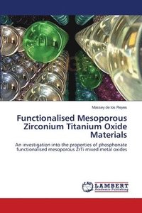 bokomslag Functionalised Mesoporous Zirconium Titanium Oxide Materials