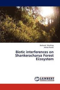 bokomslag Biotic interferences on Shankeracharya Forest Ecosystem