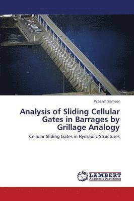 Analysis of Sliding Cellular Gates in Barrages by Grillage Analogy 1